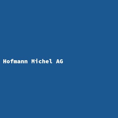 Manufacturer: Hofmann Michel AG