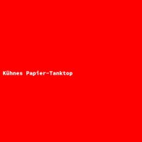 K&uuml;hnes Papier-Tanktop