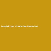 Langlebiger Aluminium-Handschuh