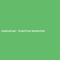 Langlebiger Aluminium-Handschuh