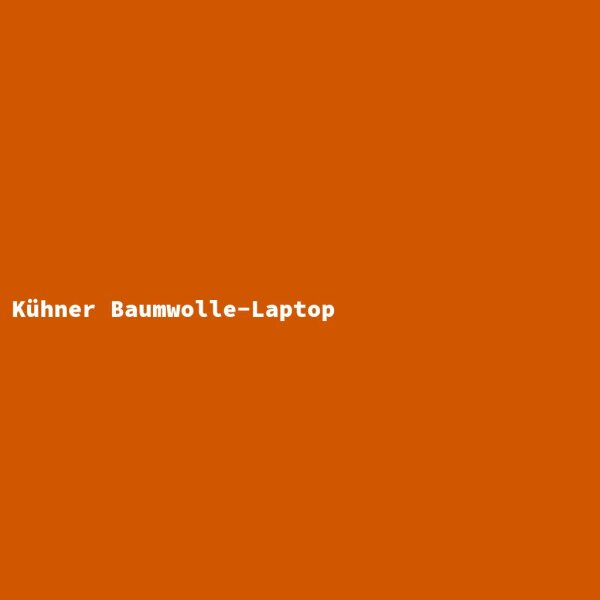 K&uuml;hner Baumwolle-Laptop