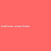 Praktische Leinen-Platte