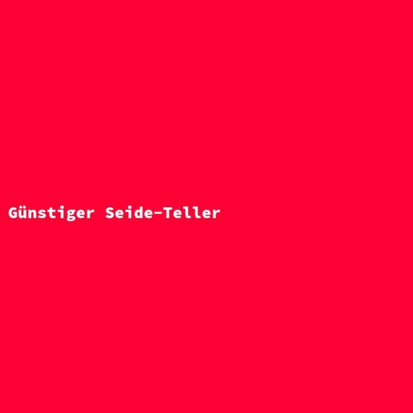 G&uuml;nstiger Seide-Teller