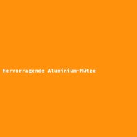 Hervorragende Aluminium-M&uuml;tze