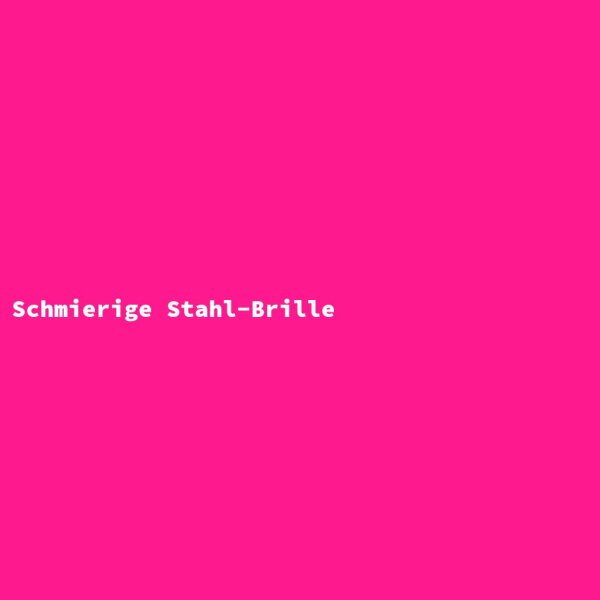 Schmierige Stahl-Brille