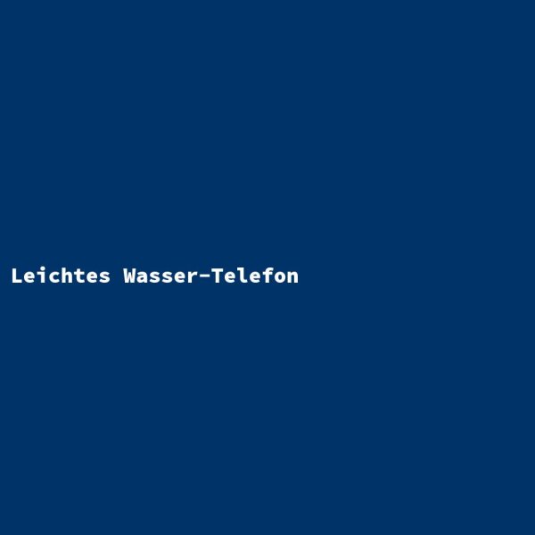 Leichtes Wasser-Telefon