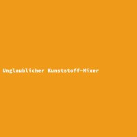 Unglaublicher Kunststoff-Mixer