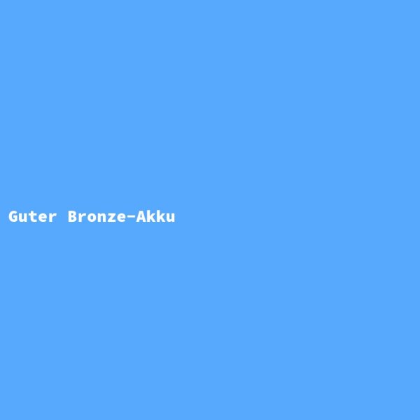 Guter Bronze-Akku