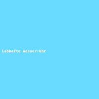 Lebhafte Wasser-Uhr