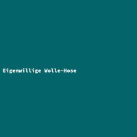 Eigenwillige Wolle-Hose