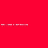Herrliches Leder-Tanktop