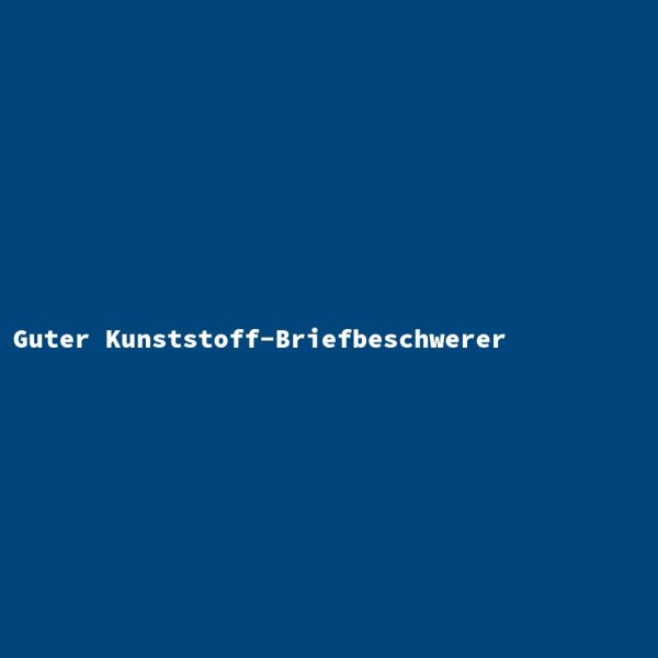 Guter Kunststoff-Briefbeschwerer