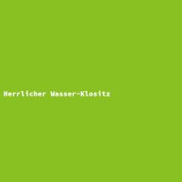 Herrlicher Wasser-Klositz