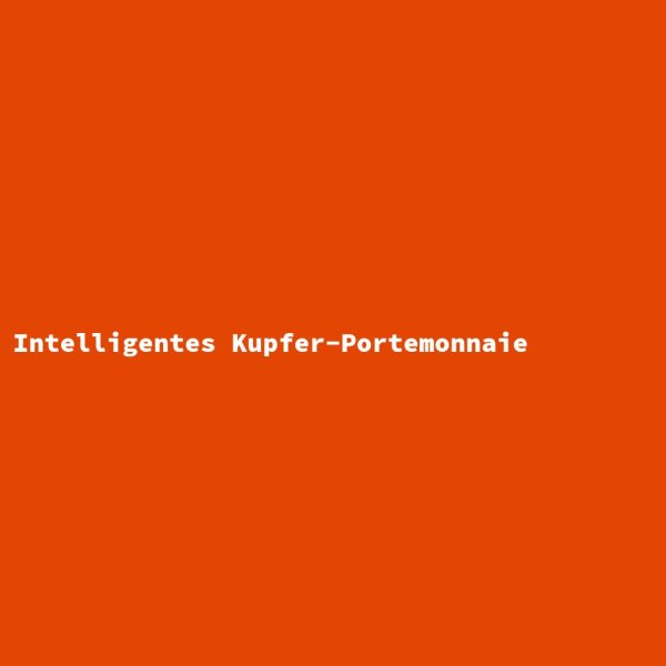 Intelligentes Kupfer-Portemonnaie