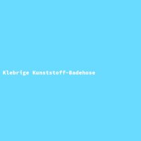 Sticky Plastic Swim Trunks