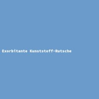Exorbitante Kunststoff-Rutsche
